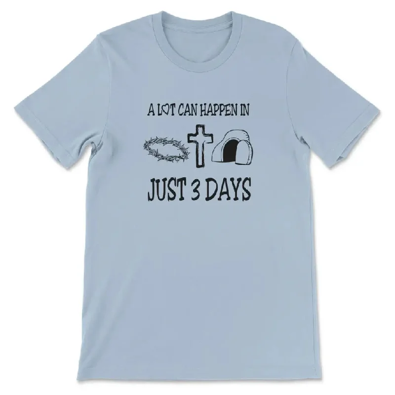 a-lot-can-happen-in-3-days-womens-christian-t-shirt