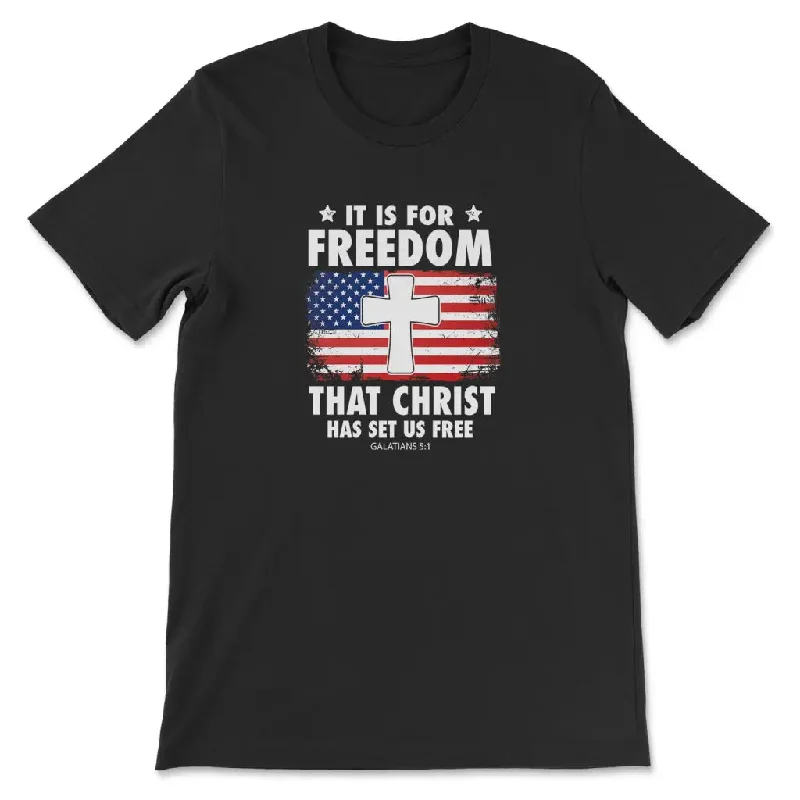 Galatians 5:1 It is for freedom that Christ has set us free t-shirt