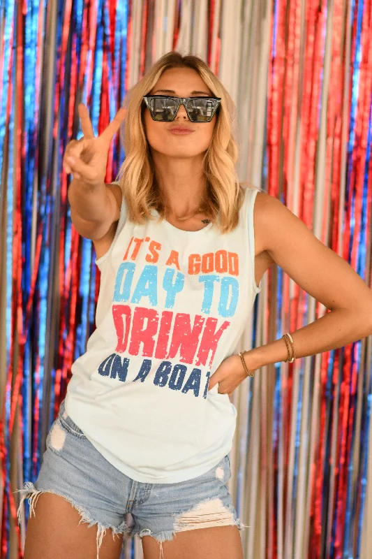 it-s-a-good-day-to-drink-on-a-boat-tee-tank