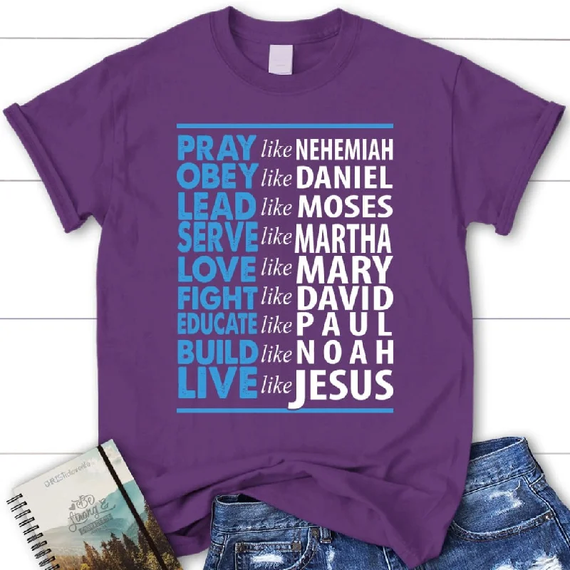 pray-like-nehemiah-educate-like-paul-build-like-noad-womens-t-shirt