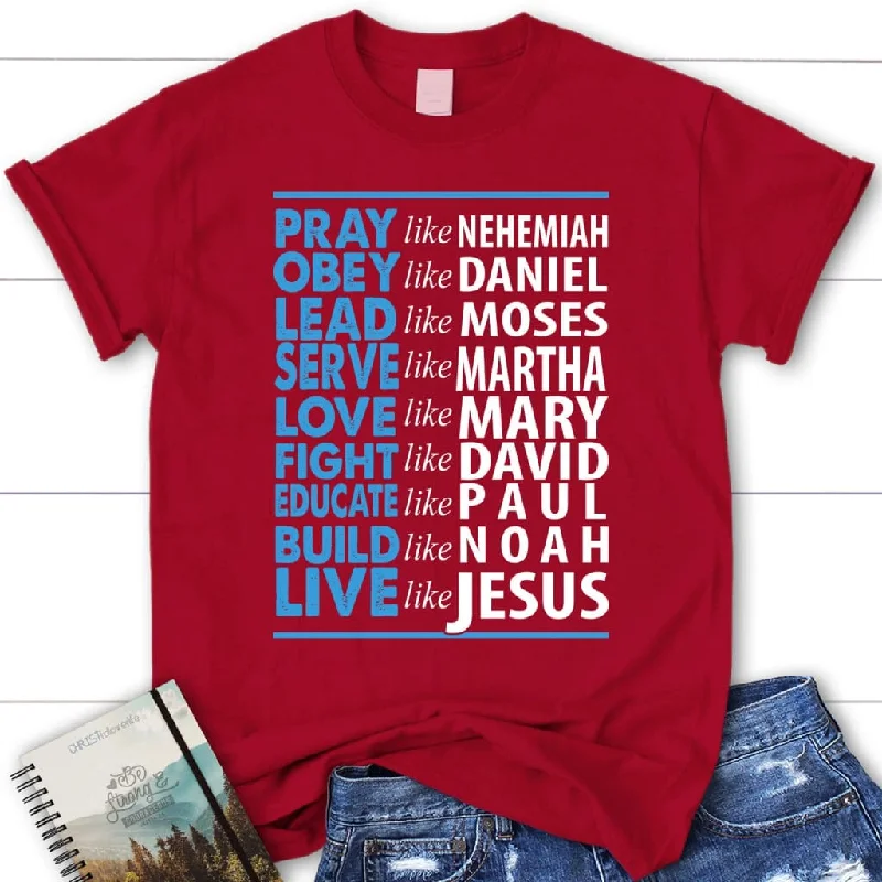 pray-like-nehemiah-educate-like-paul-build-like-noad-womens-t-shirt