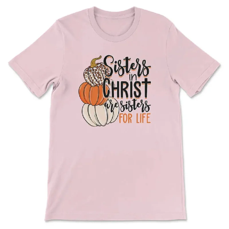 sisters-in-christ-are-sisters-for-life-autumn-t-shirt