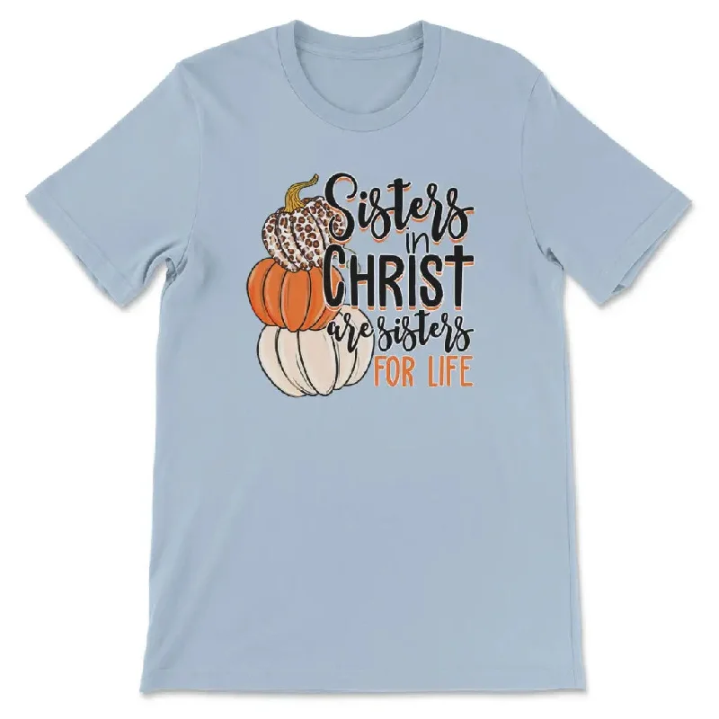 sisters-in-christ-are-sisters-for-life-autumn-t-shirt