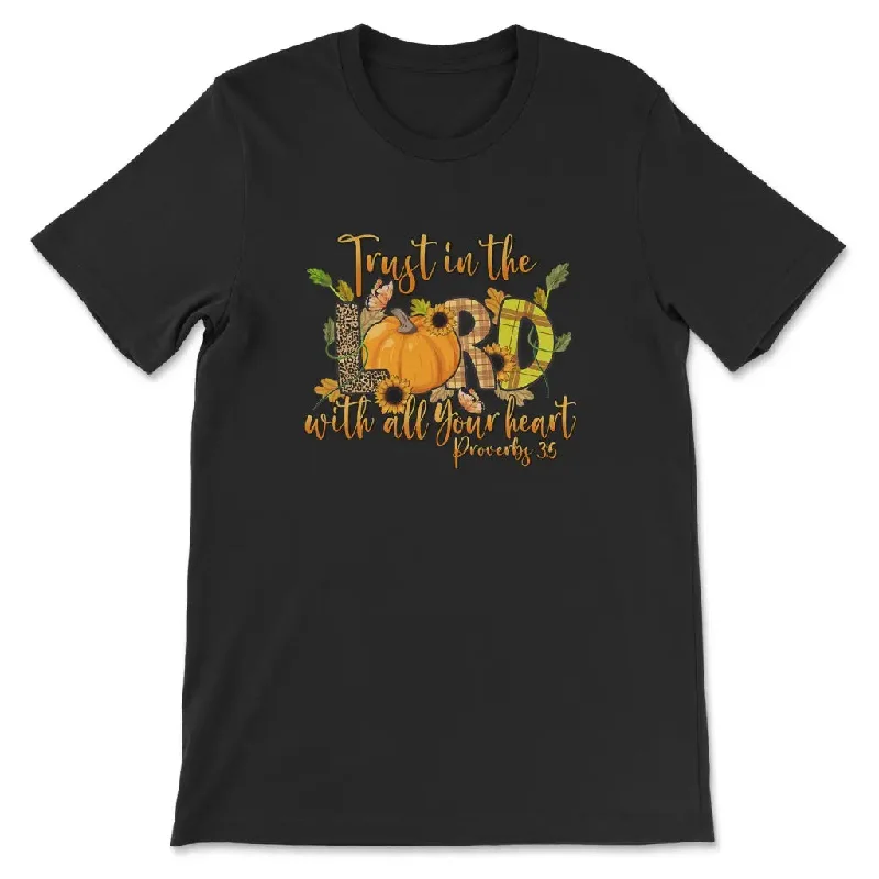 Trust in the Lord With All Your Heart Proverbs 3:5 Autumn T-shirt