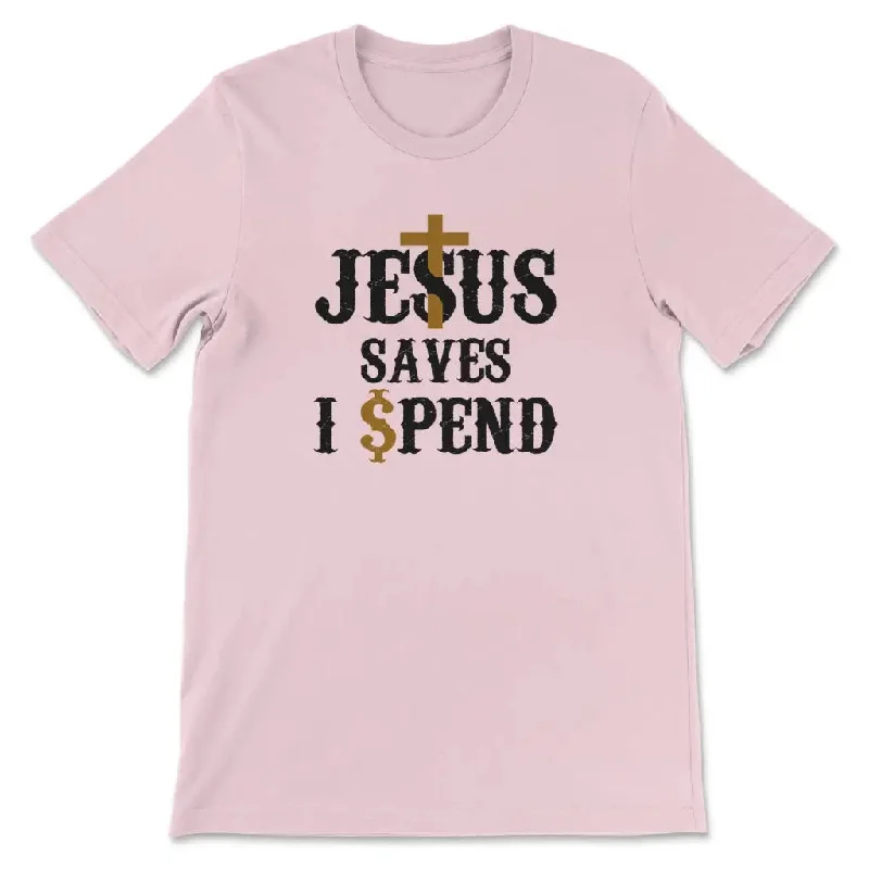 womens-christian-t-shirts-jesus-saves-i-spend-shirt